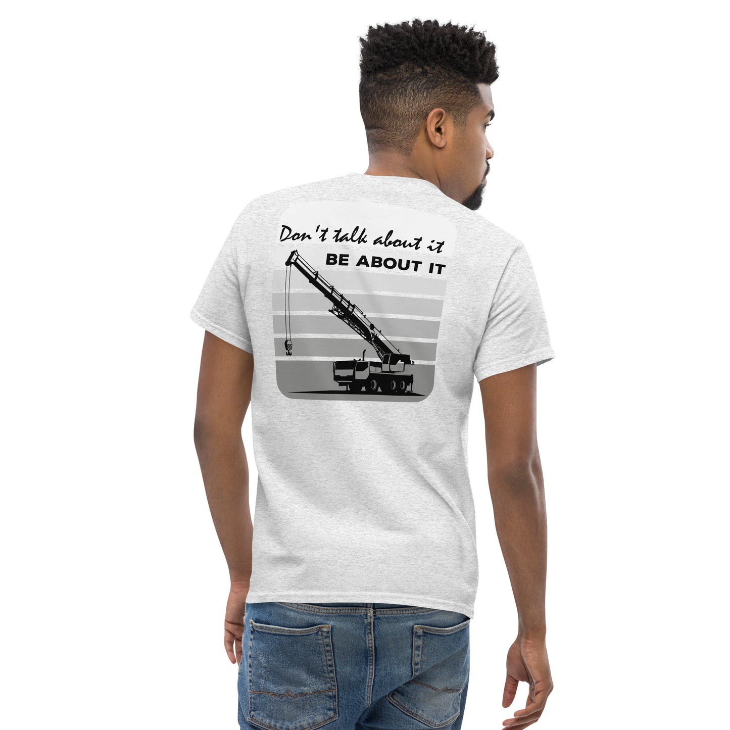 Men's "Dont talk about it be about it" shirt