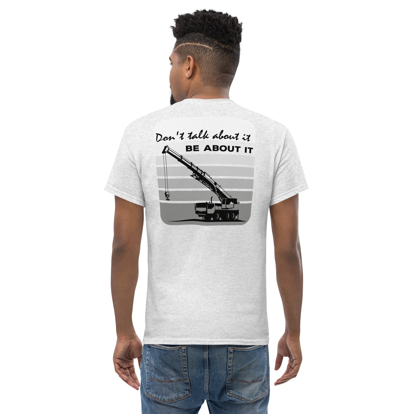 Men's "Dont talk about it be about it" shirt
