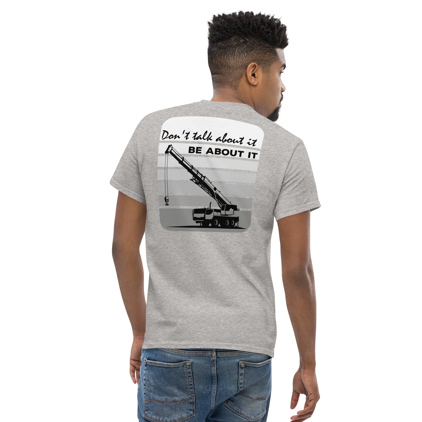 Men's "Dont talk about it be about it" shirt